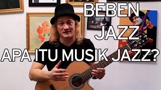 BEBEN JAZZ - Apa Itu Musik Jazz?