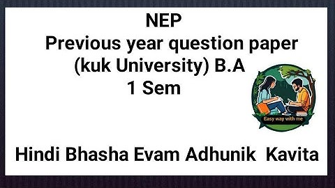 NEP previous year question paper (kuk University) Hindi Bhasha Evam Adhunik Kavita B.A 1 Sem 2023