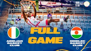 Abidjan Basket Club v Nigelec Basket Club | Full Basketball Game