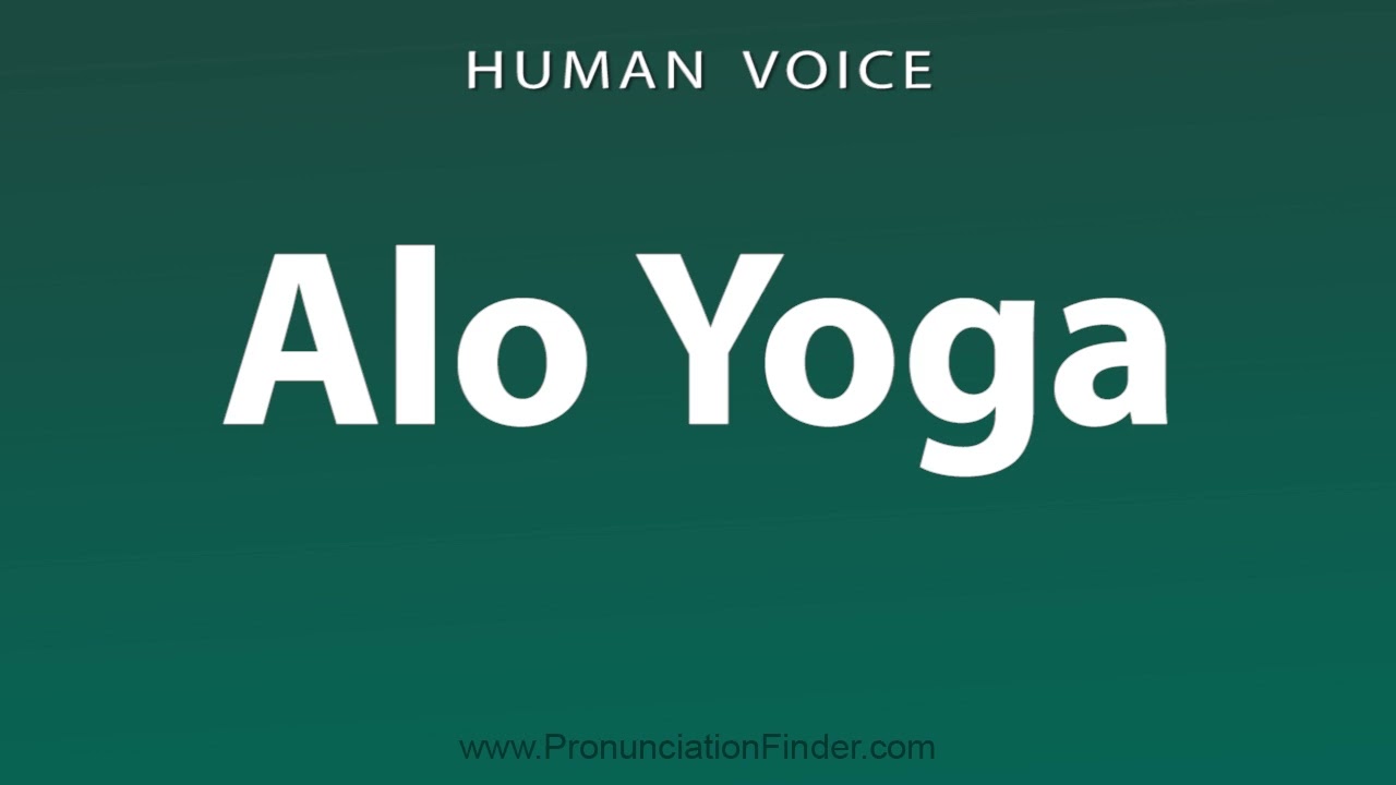 How To Pronounce Alo Yoga