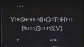 YouShouldBeGoToHell - $UICIDEBOY$ TYPE BEAT [prod.GUTTS XVI]