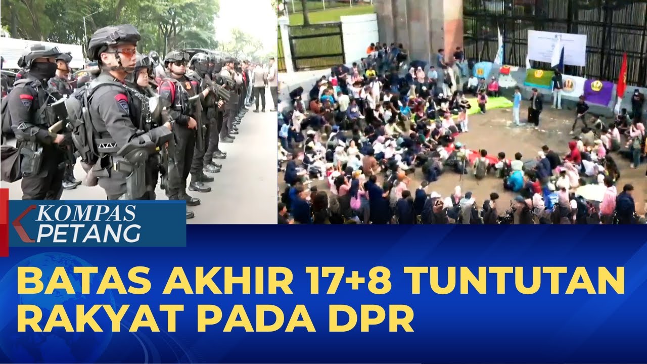 Rakyat Desak DPR Segera Penuhi Tuntutan 17+8 | KOMPAS PETANG
