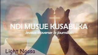 Ndi musue kusabuka yadena - Light Ngasa