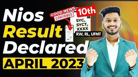 Nios April Class 10th Result Declared 2023 Confirmed Good News SYC, SYCT, SYCP, XXXX, RW, PASS 100%