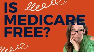 Is Medicare Free?