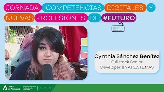 Cynthia Sánchez Benítez. JORNADA COMPETENCIAS DIGITALES Y NUEVAS PROFESIONES DE FUTURO