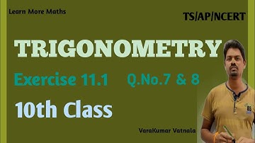 10th Class | Maths | TRIGONOMETRY | Exercise 11.1 | Q.No.7 & 8.