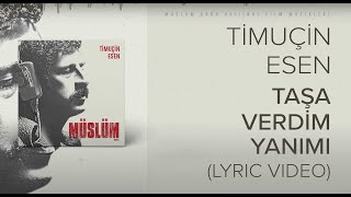 Timuçin Esen - Taşa Verdim Yanımı ('Müslüm Baba' Orijinal Film Müzikleri)(Lyric Video)