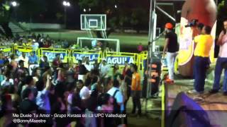 Me Duele Tu Amor - Grupo Kvrass en la UPC Valledupar