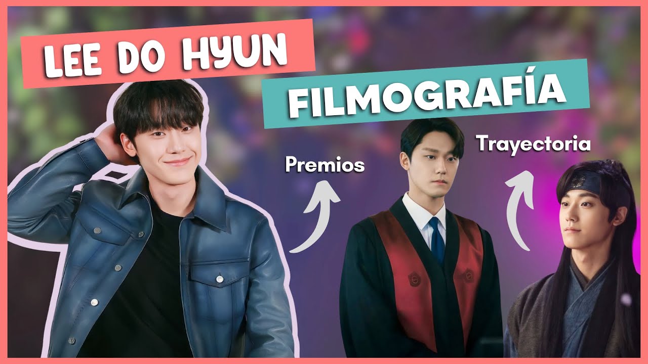 LEE DO HYUN | Todos sus dramas y películas | Filmografía 🎬 - YouTube