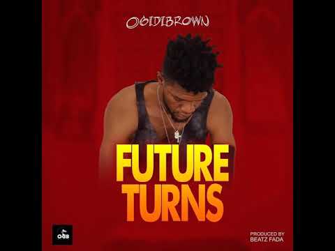 Ogidibrown - Future Turns ( Audio slide)