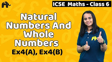 Natural Numbers And Whole Numbers Class 6 ICSE Maths  |Selina Chapter 4 | Exercise 4A, 4B