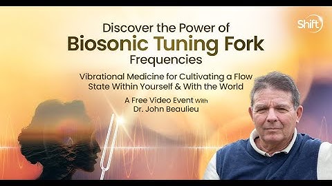 Discover the Power of Biosonic Tuning Fork Frequencies | DR. John Beaulieu