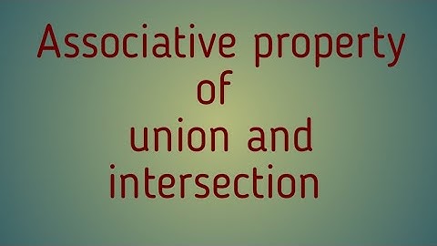 Associative property of union and intersection |proofs