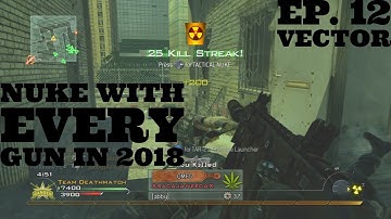 Nuke With Every Gun In 2018! Ep. 12 Vector (MW2)