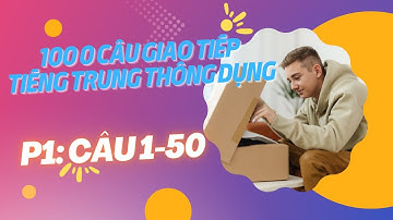 Learn Chinese | Jim Học Tiếng Trung | 1000 Câu Giao Tiếp Tiếng Trung Thông Dụng P1: Câu 1-50