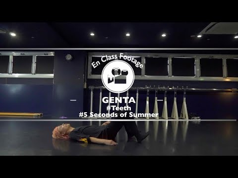 GENTA " Teeth / 5 Seconds of Summer  "@En Dance Studio SHIBUYA SCRAMBLE