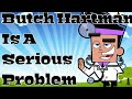 Butch Hartman Is A Serious Problem