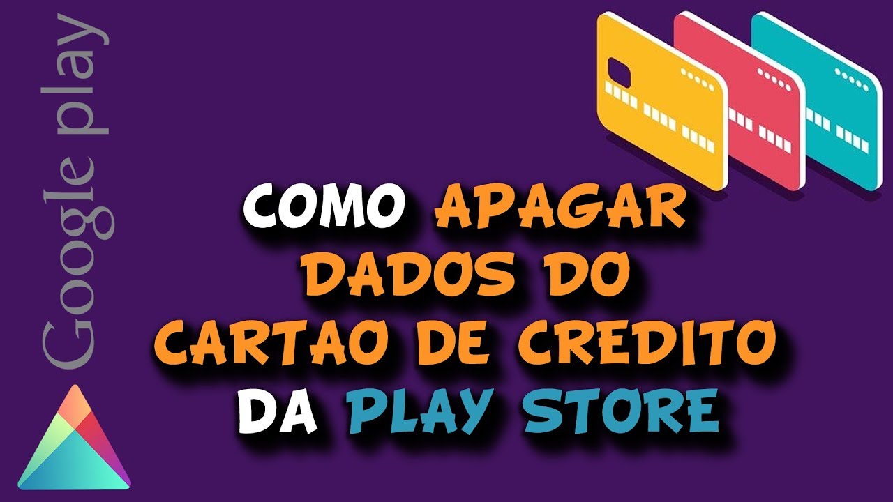 Como Apagar Dados Do Seu Cartao De Credito Da Play Store Youtube - como excluir cartão de crédito cadastrado no brawl stars