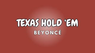 TEXAS HOLD 'EM + Lyrics | BEYONCÉ