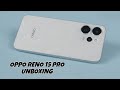 Oppo Reno 15 Pro Unboxing | Gaming Test - AnTuTu - Camera Test &amp; Video Shooting 