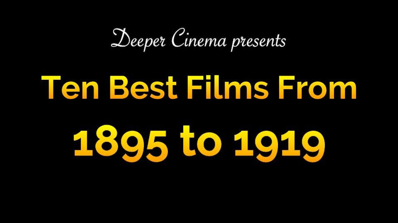 Best Films from 1895 to 1919 - YouTube