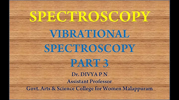 VIBRATIONAL SPECTROSCOPY PART 3