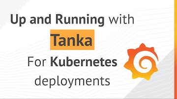 Up and running with Tanka, Our Way of Deploying to Kubernetes.