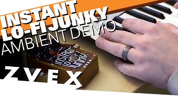 ZVEX Vertical Instant Lo-Fi Junky: Ambient Endeavors Demo