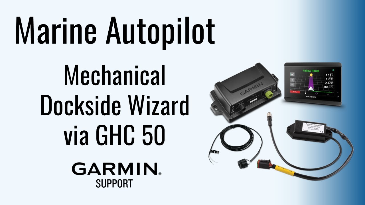 Marine Autopilot | Dockside Wizard via GHC™ 50 (Mechanical) | Garmin Support