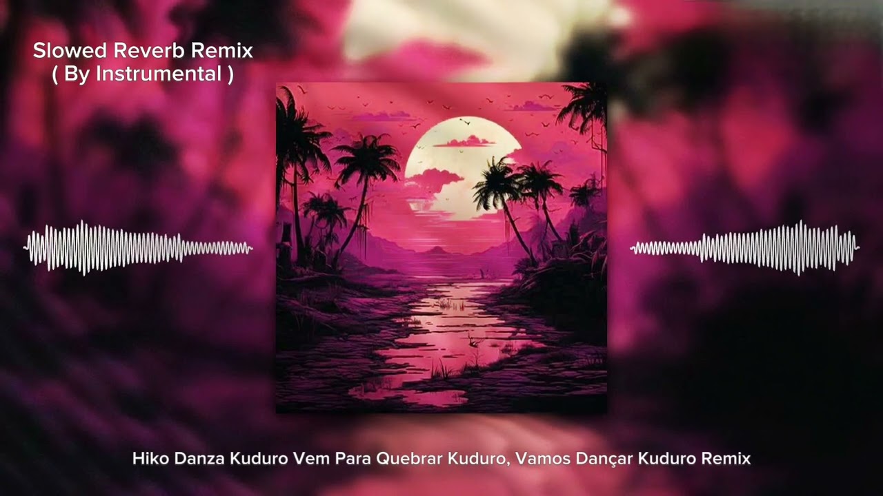 Hiko Danza Kuduro Slowed Reverb Remix ( By Instrumental )