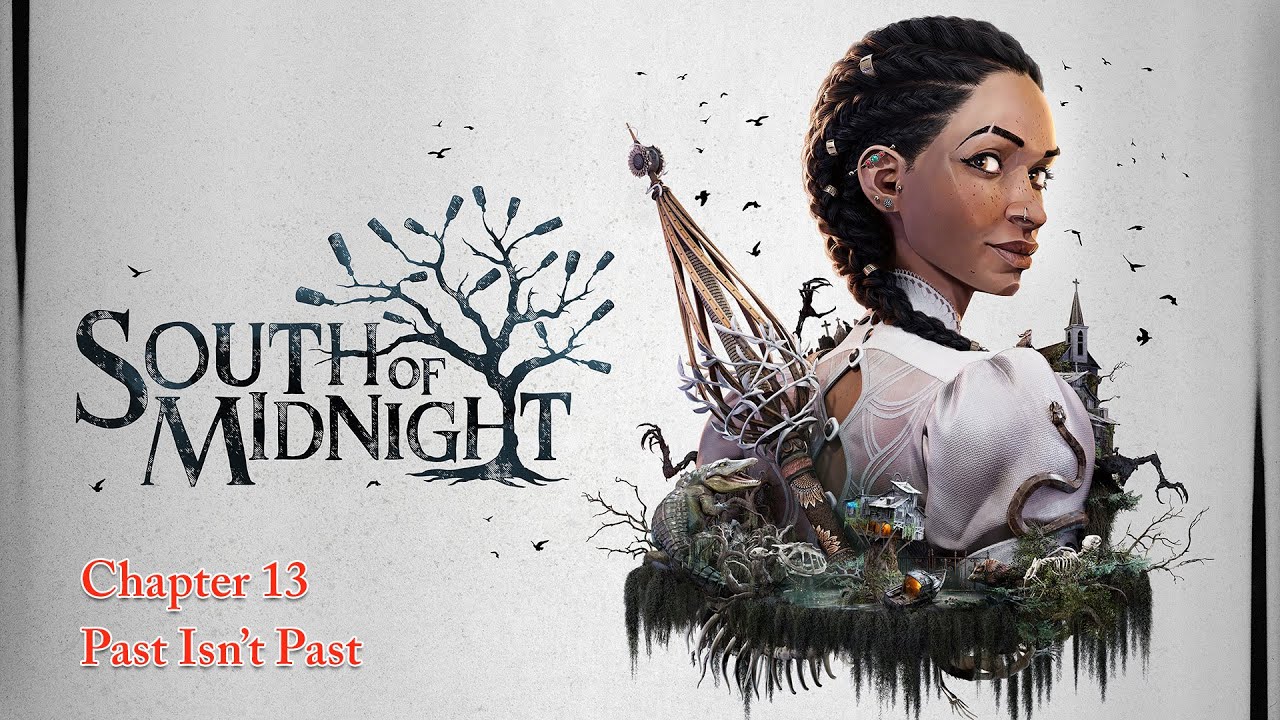 South of Midnight Chapter 13 - Past Isn’t Past | PC Gameplay Walkthrough (No Commentary)