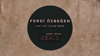 Yok Yok Yalan Deme (Berk Teker Remix)