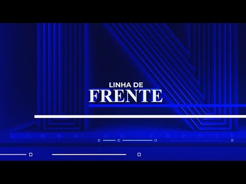 LINHA DE FRENTE - 16/07/2022
