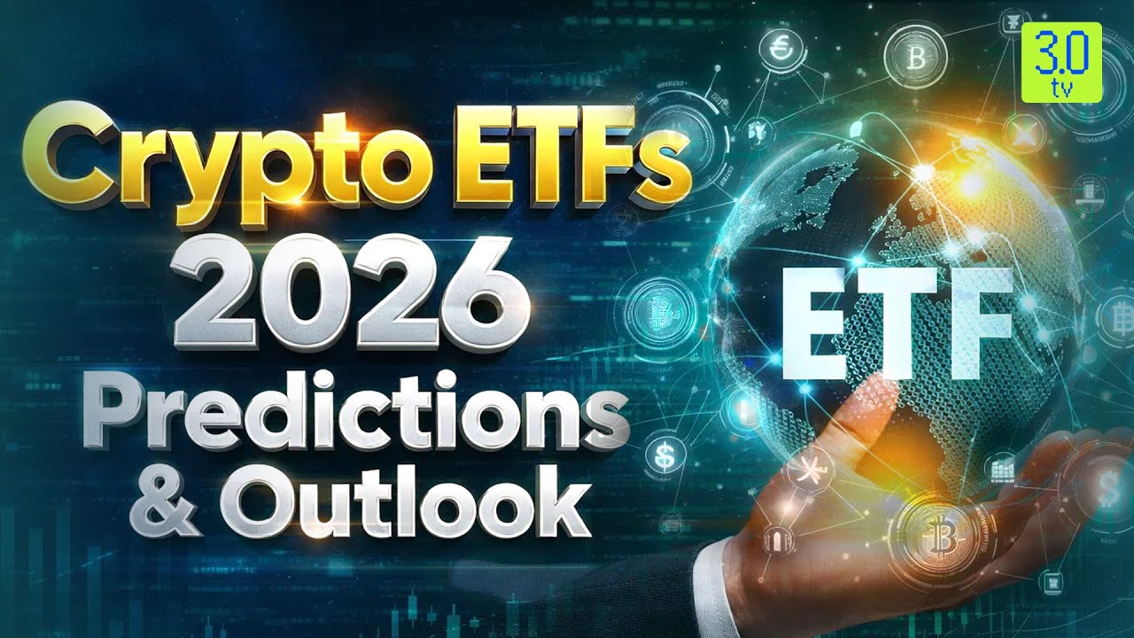 Future Of Crypto ETFs In 2026: Predictions, Outlook, Analysis & Growth  Insights | ETF Watch | 3.0 TV