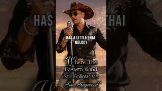 Where the Eastern Winds Still Follow Me – Cowboy Meets Thai Melodies | Sam Sagewood Fusion Song