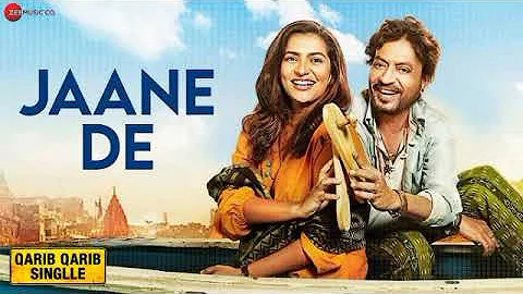 Jaane De - Official | Song Video | Qarib  Qarib Singlle | Atif Aslam | Irrfan Khan | Parvathy | 