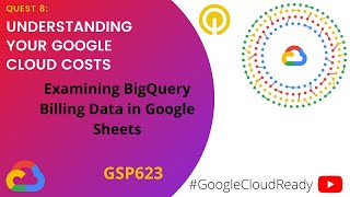 Famous GoogleCloudReady Facilitator program | Quest 8: Understanding Your Google Cloud Costs LAB 5 | GSP623 Profile