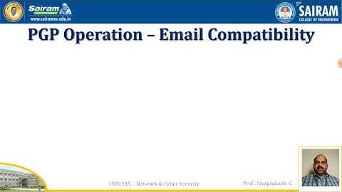 Lecturevideo_15EC835_Module_2_Electronic Mail Security_PGP Operation Continuation_Sivaprakash C