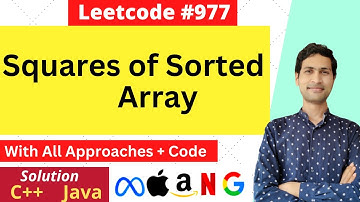 Squares of Sorted Array | Leetcode Solution 977 | C++,Java Solutions-With All Approaches