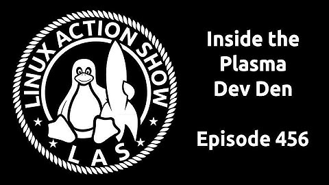 Inside the Plasma Dev Den | Linux Action Show 456