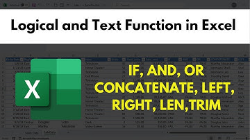 Master Logical & Text Functions in Excel: IF, AND, OR, CONCATENATE, LEN, TRIM