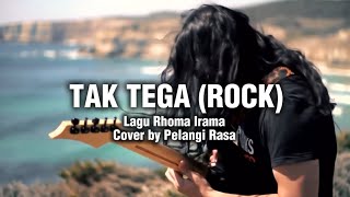 Download Lagu TAK TEGA – Rhoma Irama (Versi Rock) | Cover by Pelangi Rasa MP3