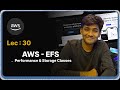 Lec : 30 - EFS: Use Cases, Performance, and Storage Classes in AWS