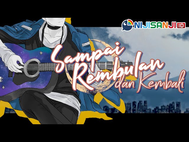 【ORIGINAL】 Sampai Rembulan dan Kembali 【NIJISANJI ID】のサムネイル