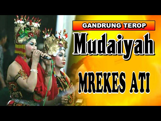 Mudaiyah - Mrekes Ati    |    Gandrung Terop Lawas class=