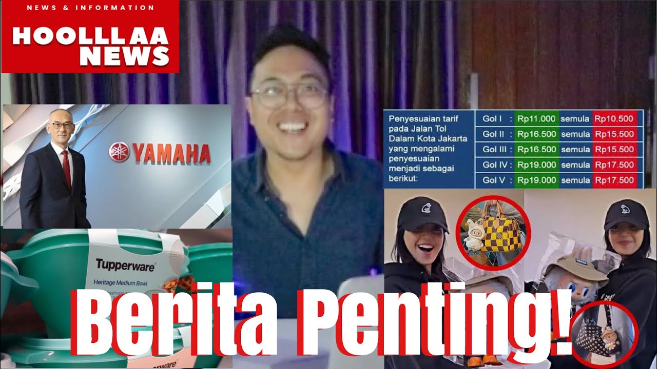 HOOLLLAA news Tupperware, CEO Yamaha Motor, Harga tol naik, Labubu Doll Lalisa Blackpink
