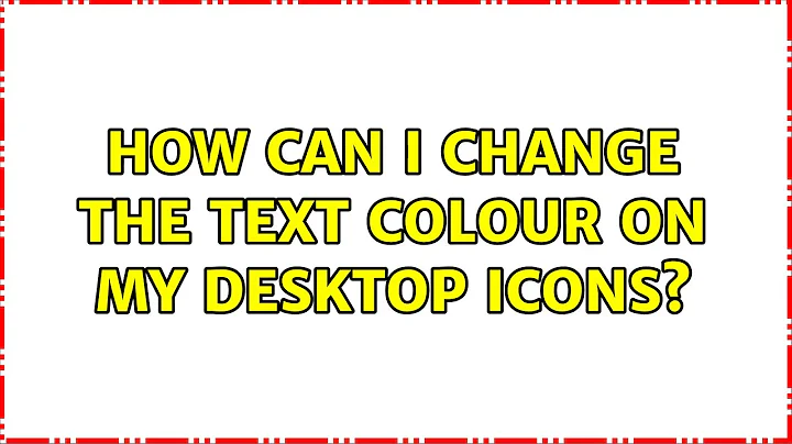 Ubuntu: How can I change the text colour on my desktop icons?