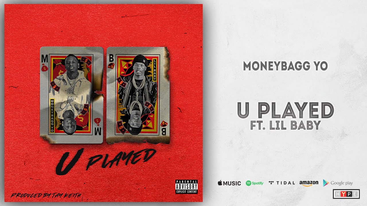 Stream U Played (feat. Lil Baby) by MoneyBagg Yo