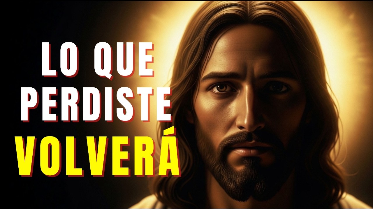 LO QUE PERDISTE VOLVERÁ… Y SERÁ MEJOR🙌